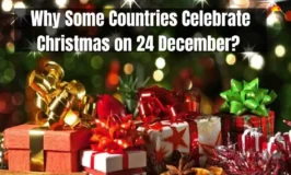 Did You Know Some Countries Celebrate Christmas On 24 December? Here’s Why! 